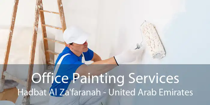 Office Painting Services Hadbat Al Za'faranah - United Arab Emirates