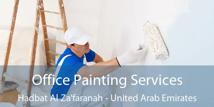 Office Painting Services Hadbat Al Za'faranah - United Arab Emirates