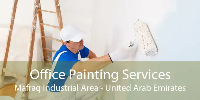 Office Painting Services Mafraq Industrial Area - United Arab Emirates