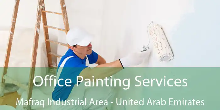 Office Painting Services Mafraq Industrial Area - United Arab Emirates