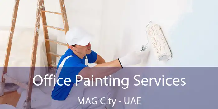  Office Painting Services MAG City - UAE