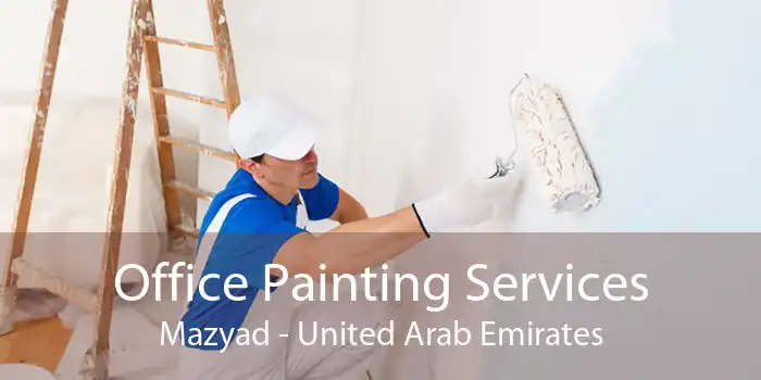 Office Painting Services Mazyad - United Arab Emirates