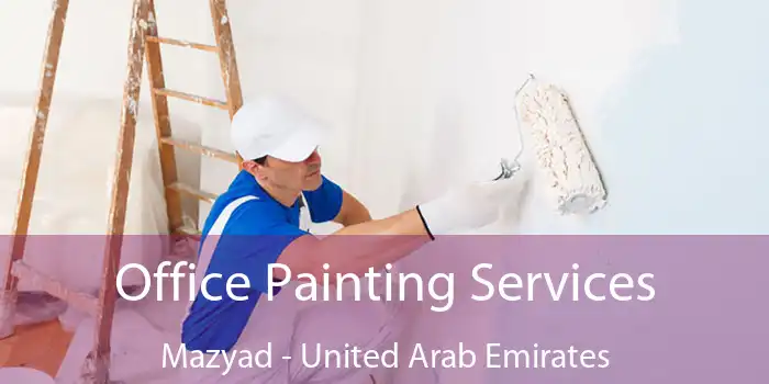 Office Painting Services Mazyad - United Arab Emirates