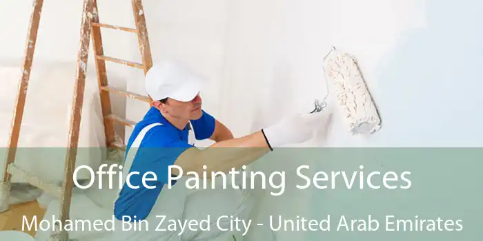 Office Painting Services Mohamed Bin Zayed City - United Arab Emirates