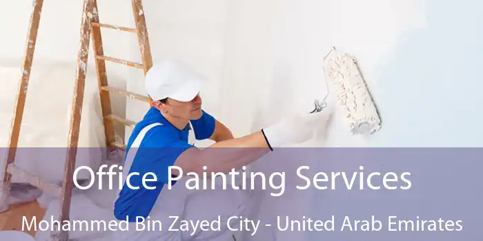 Office Painting Services Mohammed Bin Zayed City - United Arab Emirates