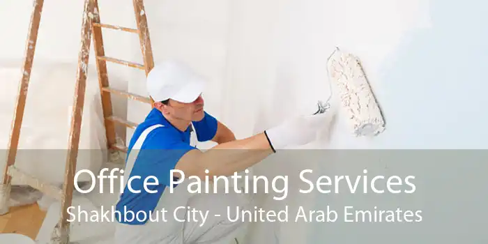 Office Painting Services Shakhbout City - United Arab Emirates
