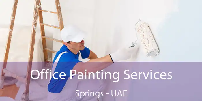  Office Painting Services Springs - UAE