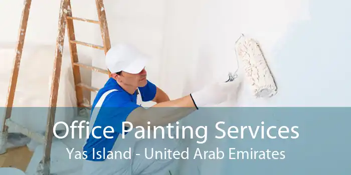 Office Painting Services Yas Island - United Arab Emirates
