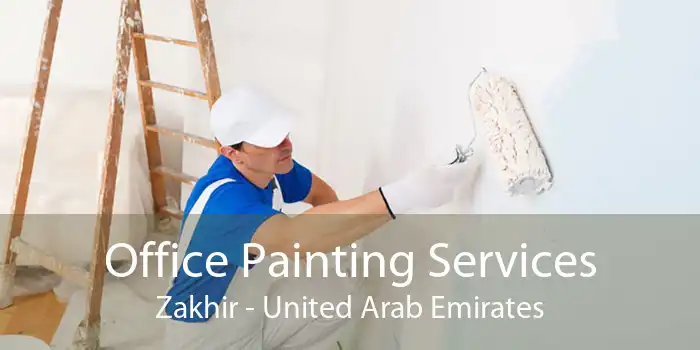 Office Painting Services Zakhir - United Arab Emirates