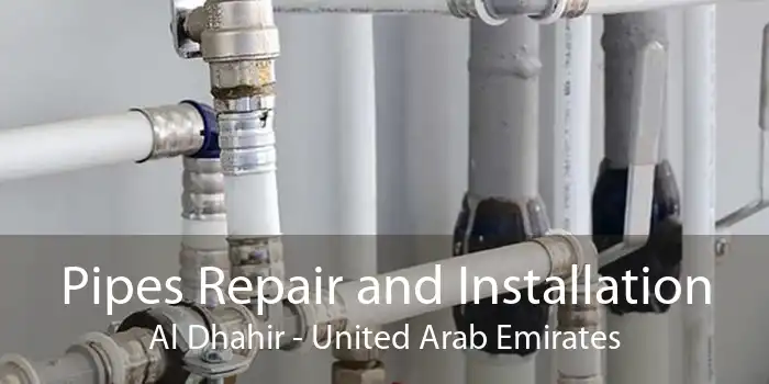 Pipes Repair and Installation Al Dhahir - United Arab Emirates