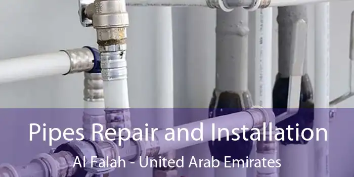 Pipes Repair and Installation Al Falah - United Arab Emirates