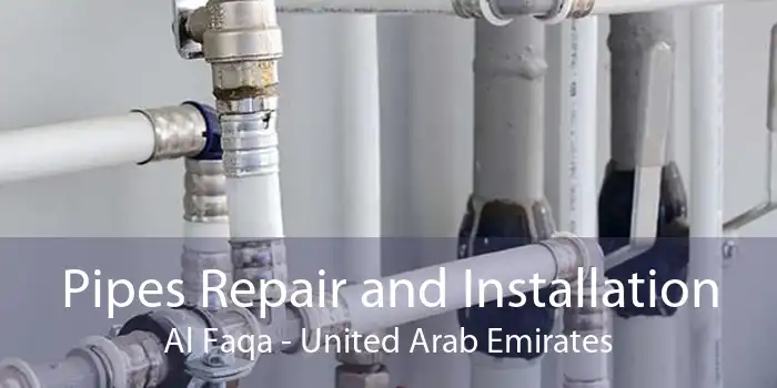 Pipes Repair and Installation Al Faqa - United Arab Emirates