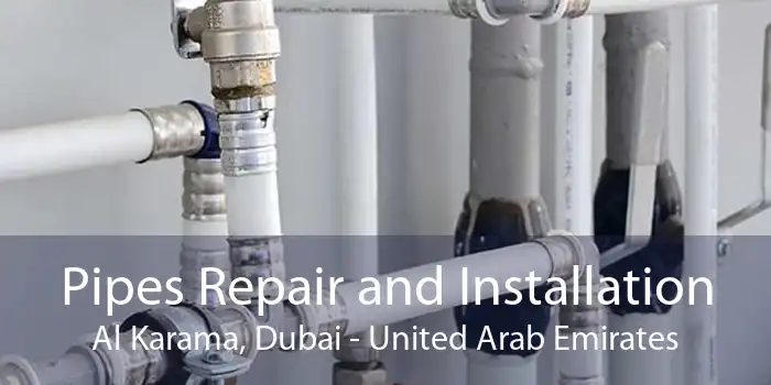 Pipes Repair and Installation Al Karama, Dubai - United Arab Emirates