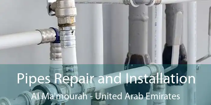 Pipes Repair and Installation Al Ma'mourah - United Arab Emirates