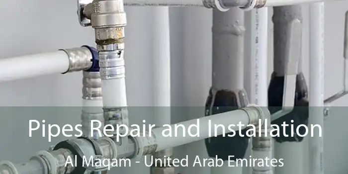 Pipes Repair and Installation Al Maqam - United Arab Emirates