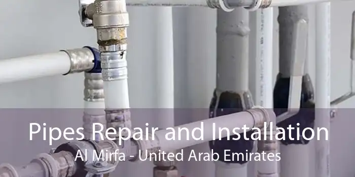Pipes Repair and Installation Al Mirfa - United Arab Emirates