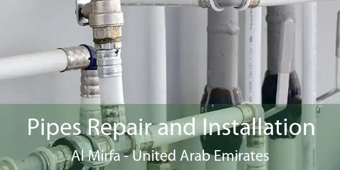 Pipes Repair and Installation Al Mirfa - United Arab Emirates