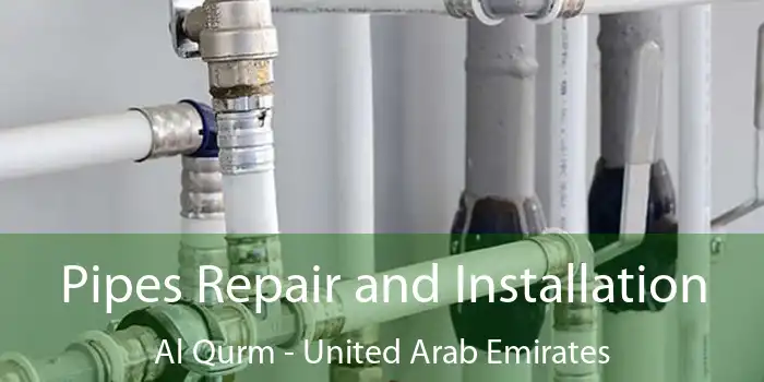 Pipes Repair and Installation Al Qurm - United Arab Emirates