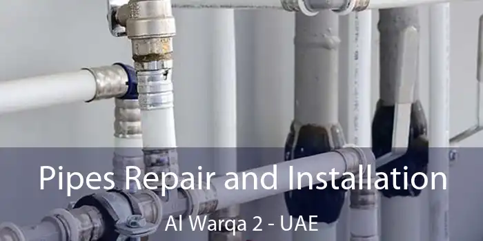  Pipes Repair and Installation Al Warqa 2 - UAE