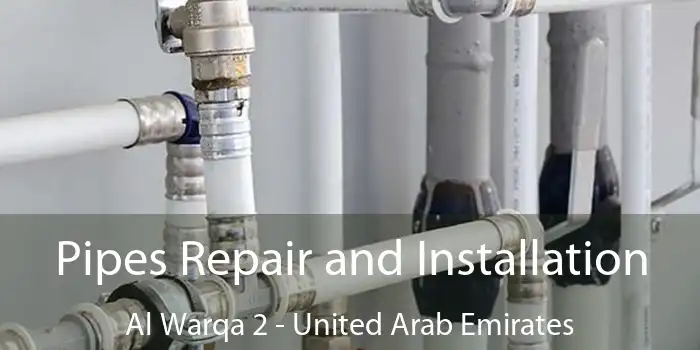 Pipes Repair and Installation Al Warqa 2 - United Arab Emirates