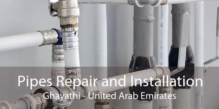 Pipes Repair and Installation Ghayathi - United Arab Emirates
