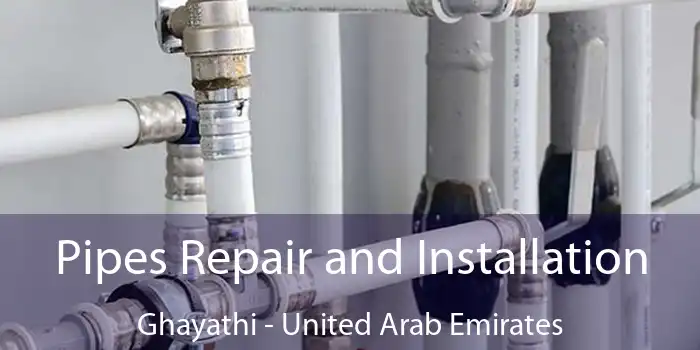 Pipes Repair and Installation Ghayathi - United Arab Emirates