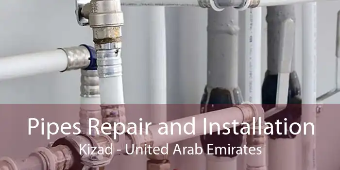 Pipes Repair and Installation Kizad - United Arab Emirates