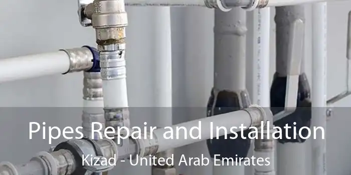 Pipes Repair and Installation Kizad - United Arab Emirates