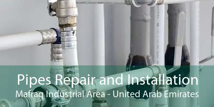 Pipes Repair and Installation Mafraq Industrial Area - United Arab Emirates