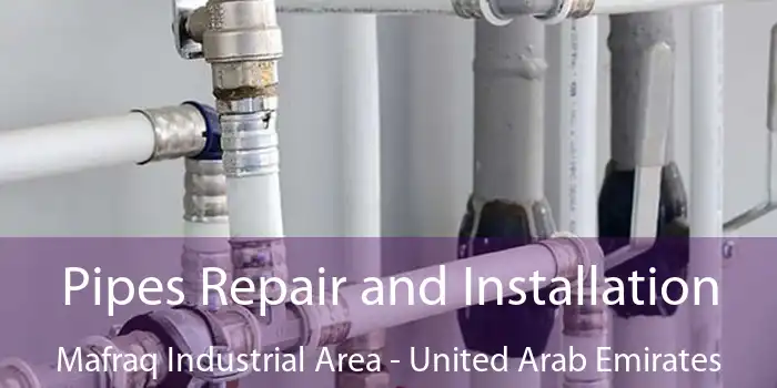 Pipes Repair and Installation Mafraq Industrial Area - United Arab Emirates