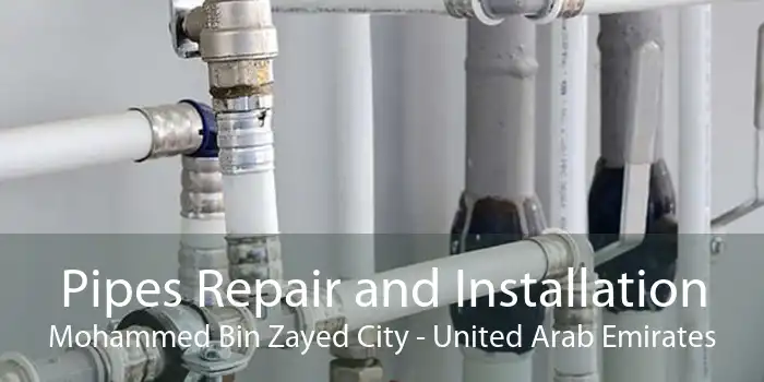 Pipes Repair and Installation Mohammed Bin Zayed City - United Arab Emirates