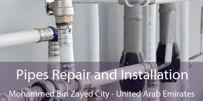 Pipes Repair and Installation Mohammed Bin Zayed City - United Arab Emirates