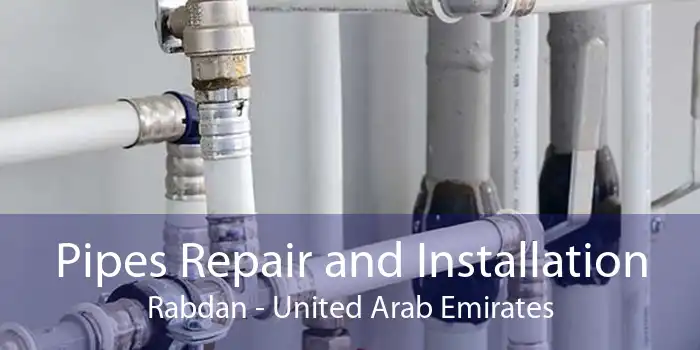 Pipes Repair and Installation Rabdan - United Arab Emirates