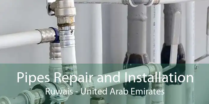 Pipes Repair and Installation Ruwais - United Arab Emirates