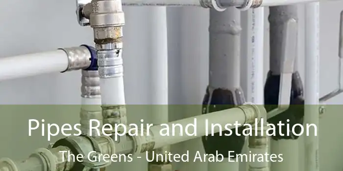Pipes Repair and Installation The Greens - United Arab Emirates