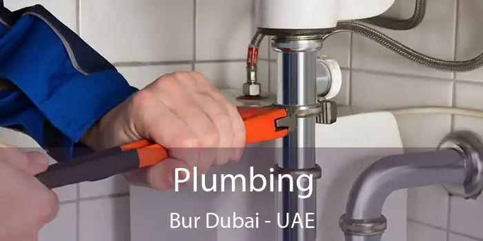  Plumbing Bur Dubai - UAE