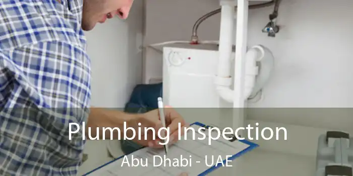  Plumbing Inspection Abu Dhabi - UAE
