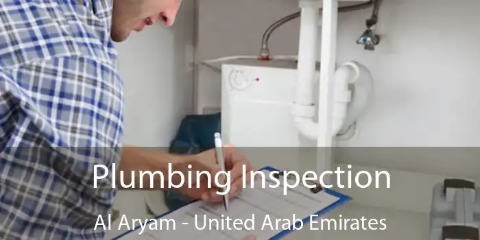 Plumbing Inspection Al Aryam - United Arab Emirates