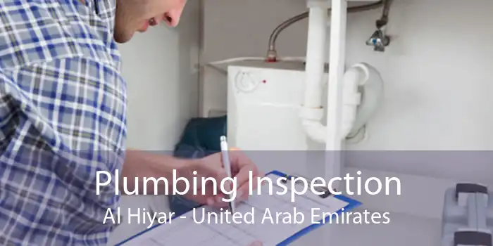 Plumbing Inspection Al Hiyar - United Arab Emirates