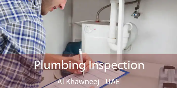  Plumbing Inspection Al Khawneej - UAE