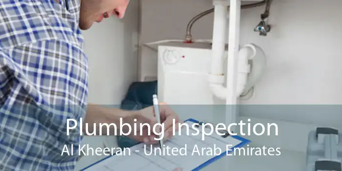 Plumbing Inspection Al Kheeran - United Arab Emirates