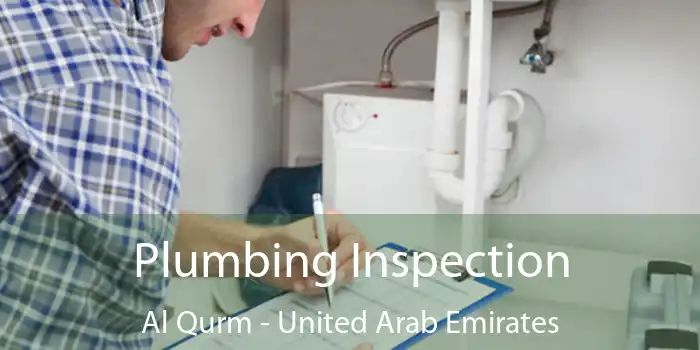 Plumbing Inspection Al Qurm - United Arab Emirates