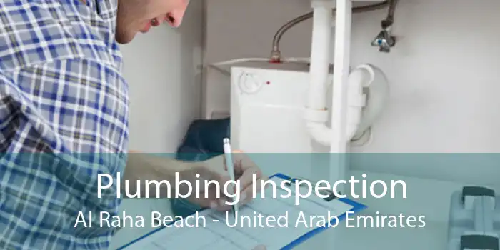 Plumbing Inspection Al Raha Beach - United Arab Emirates