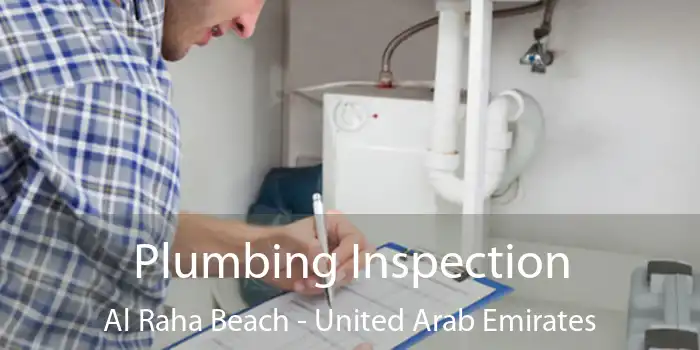 Plumbing Inspection Al Raha Beach - United Arab Emirates