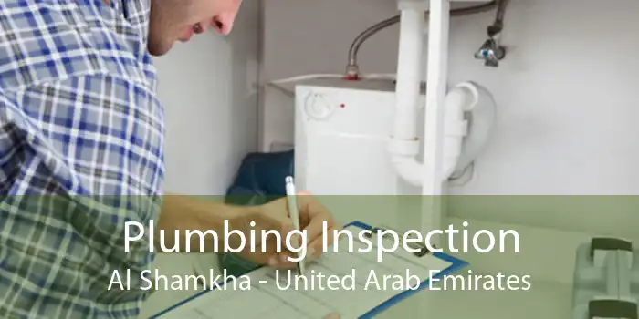 Plumbing Inspection Al Shamkha - United Arab Emirates