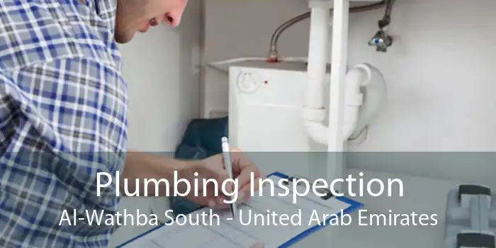 Plumbing Inspection Al-Wathba South - United Arab Emirates