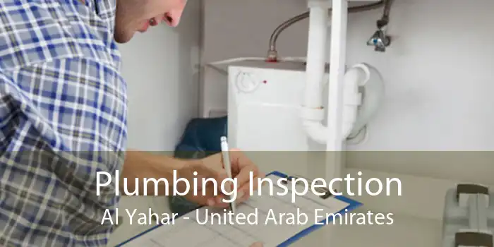 Plumbing Inspection Al Yahar - United Arab Emirates