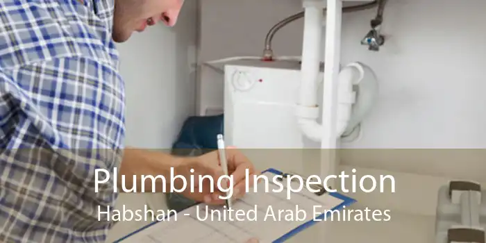 Plumbing Inspection Habshan - United Arab Emirates