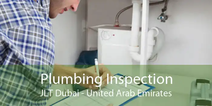 Plumbing Inspection JLT Dubai - United Arab Emirates