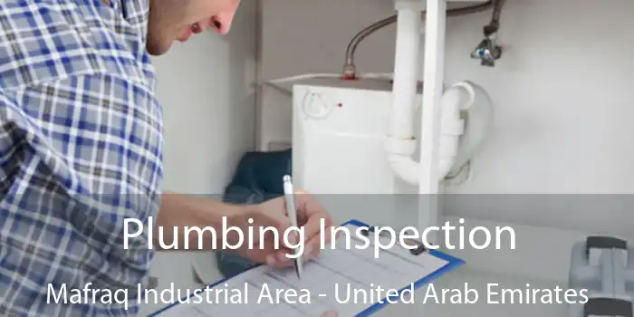 Plumbing Inspection Mafraq Industrial Area - United Arab Emirates